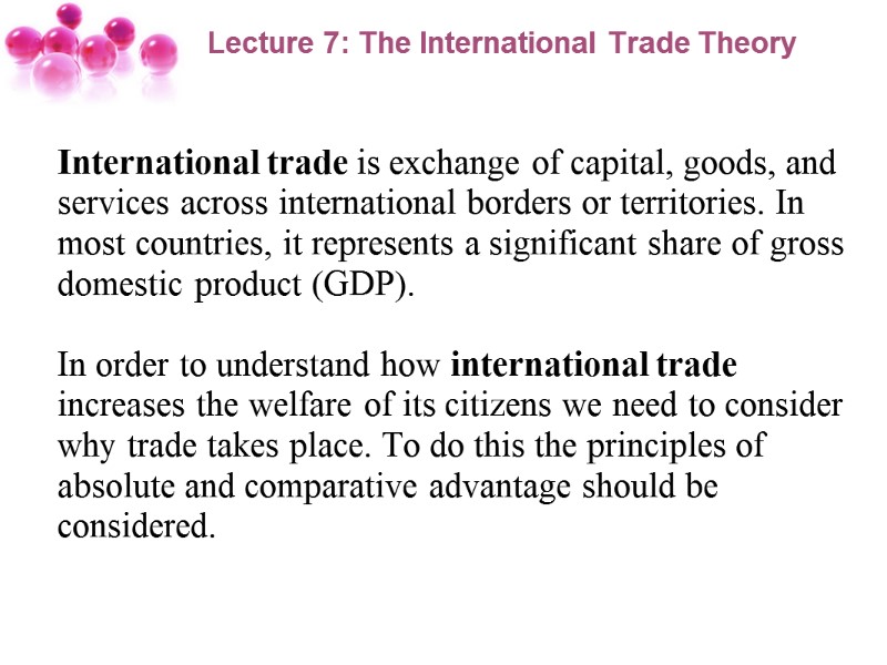 >Lecture 7: The International Trade Theory  International trade is exchange of capital, goods,